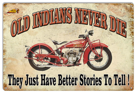 Old Indians Never Die Vintage Metal Sign 12x18