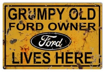 GRUMPY OLD FORD OWNER LIVES HERE SIGN