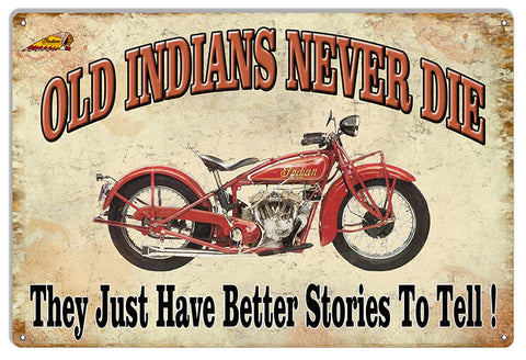 Old Indians Never Die Vintage Metal Sign 12x18
